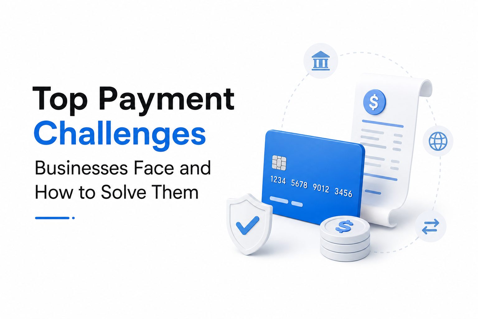 Top Payment Challenges Businesses Face and How to Solve Them