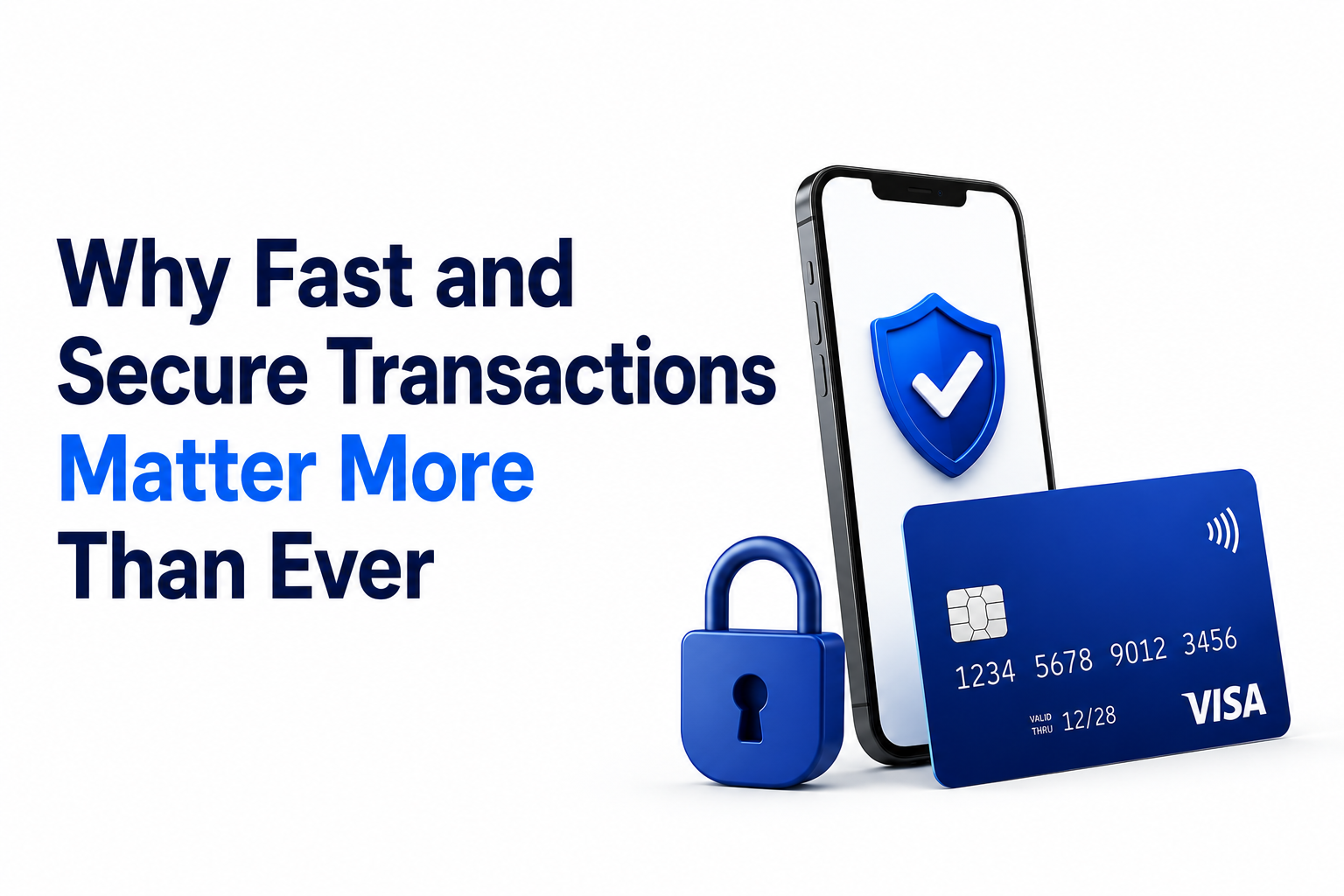 Why Fast and Secure Transactions Matter More Than Ever