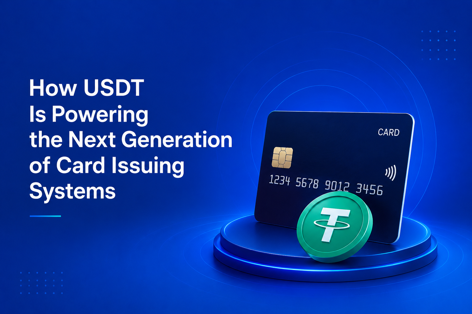 How USDT Is Powering the Next Generation of Card Issuing Systems