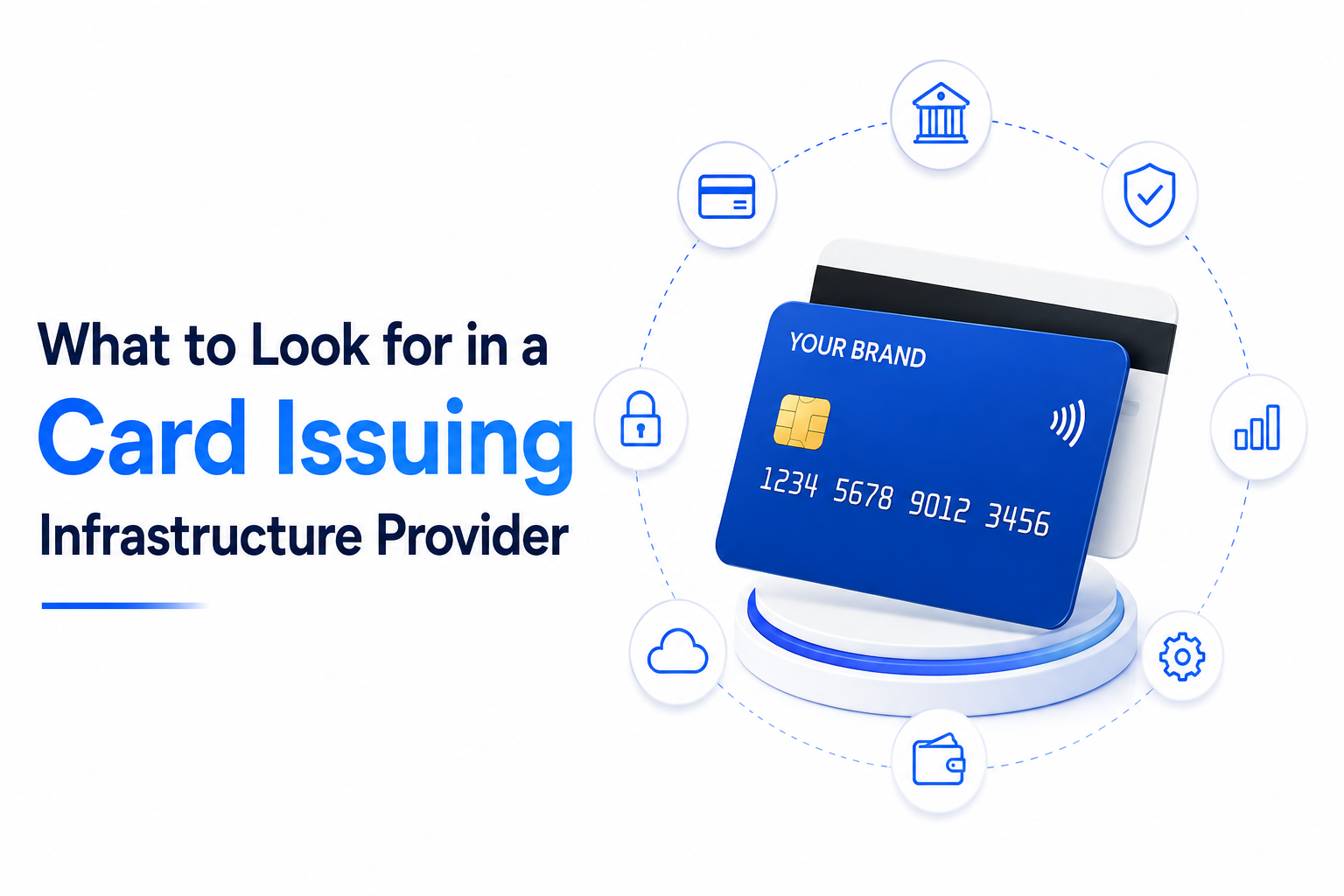 What to Look for in a Card Issuing Infrastructure Provider